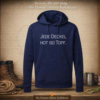 Hoodie „Jede Deckel hot sei Topf.“