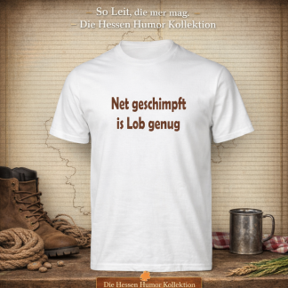 T-Shirt "Lob genug"